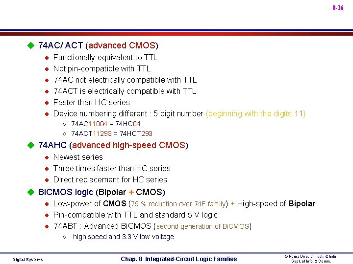 8 -36 u 74 AC/ ACT (advanced CMOS) l Functionally equivalent to TTL l
