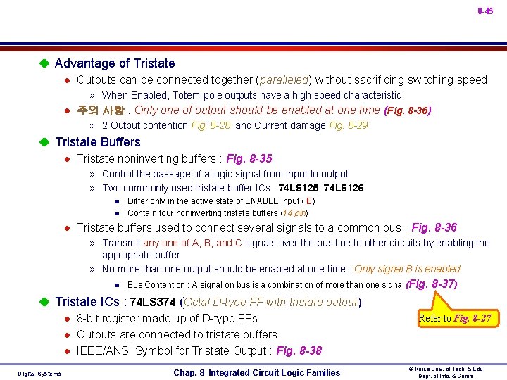 8 -45 u Advantage of Tristate l Outputs can be connected together (paralleled) without