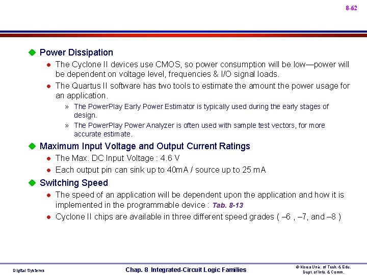 8 -62 u Power Dissipation l The Cyclone II devices use CMOS, so power