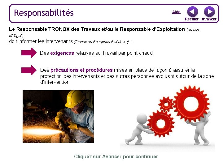 Responsabilités Aide Reculer Avancer Le Responsable TRONOX des Travaux et/ou le Responsable d’Exploitation (ou