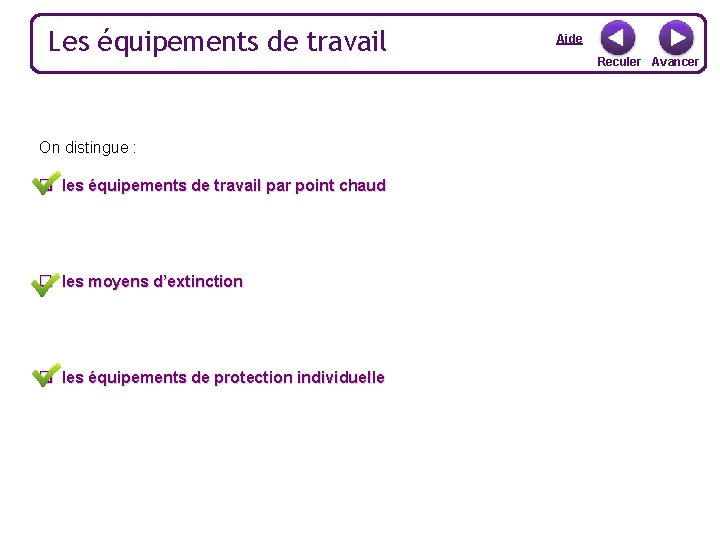 Les équipements de travail On distingue : q les équipements de travail par point