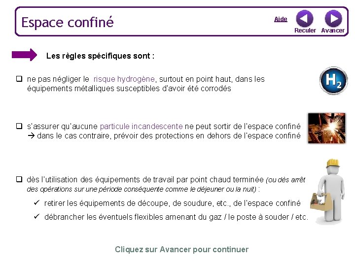 Espace confiné Aide Reculer Avancer Les règles spécifiques sont : q ne pas négliger