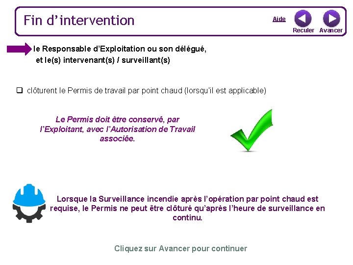 Fin d’intervention Aide Reculer Avancer le Responsable d’Exploitation ou son délégué, et le(s) intervenant(s)