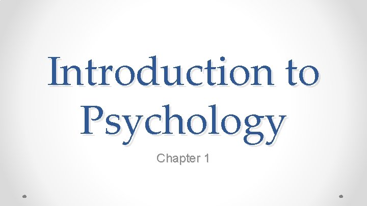 Introduction to Psychology Chapter 1 