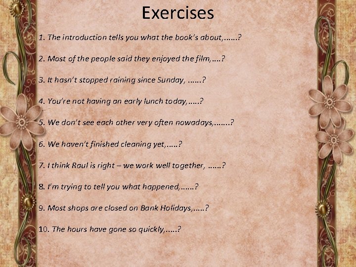 Exercises 1. The introduction tells you what the book’s about, . . . ?