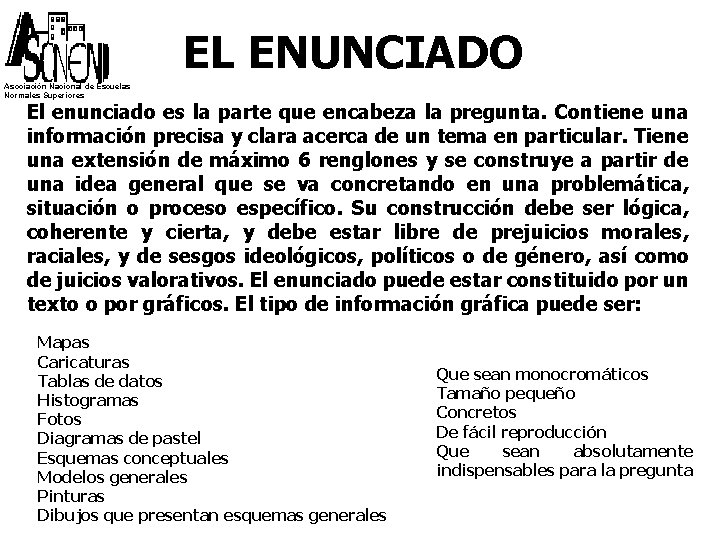 EL ENUNCIADO Asociación Nacional de Escuelas Normales Superiores El enunciado es la parte que