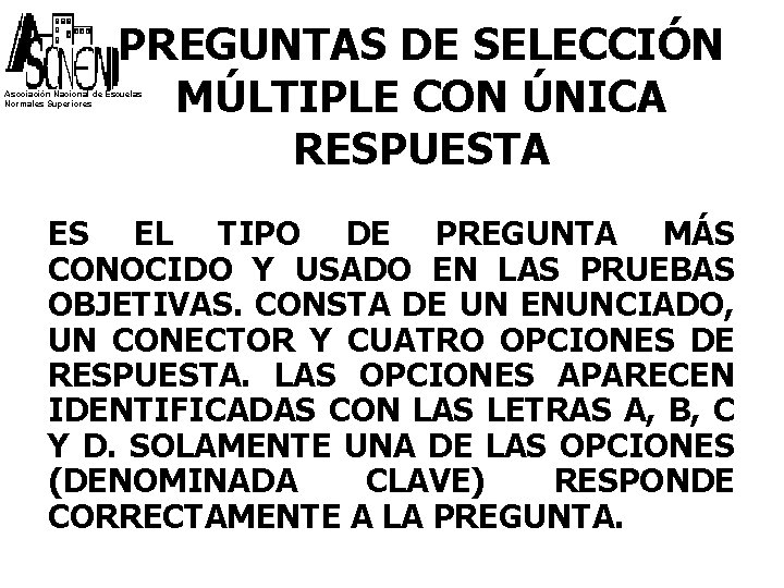 PREGUNTAS DE SELECCIÓN MÚLTIPLE CON ÚNICA RESPUESTA Asociación Nacional de Escuelas Normales Superiores ES