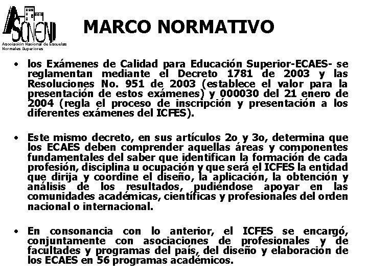 MARCO NORMATIVO Asociación Nacional de Escuelas Normales Superiores • los Exámenes de Calidad para