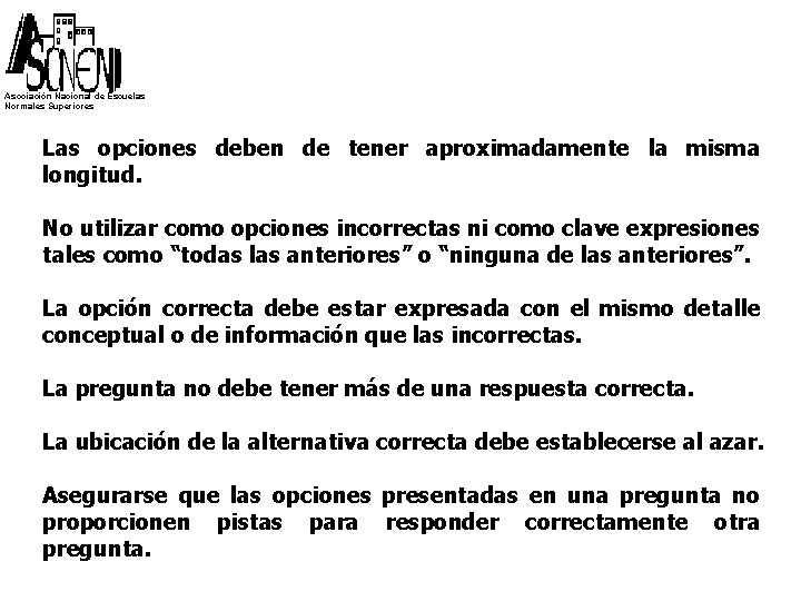 Asociación Nacional de Escuelas Normales Superiores Las opciones deben de tener aproximadamente la misma