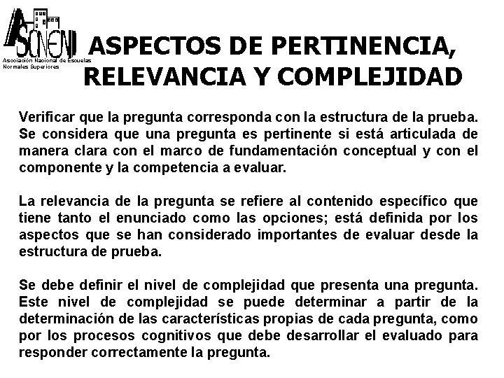 ASPECTOS DE PERTINENCIA, RELEVANCIA Y COMPLEJIDAD Asociación Nacional de Escuelas Normales Superiores Verificar que