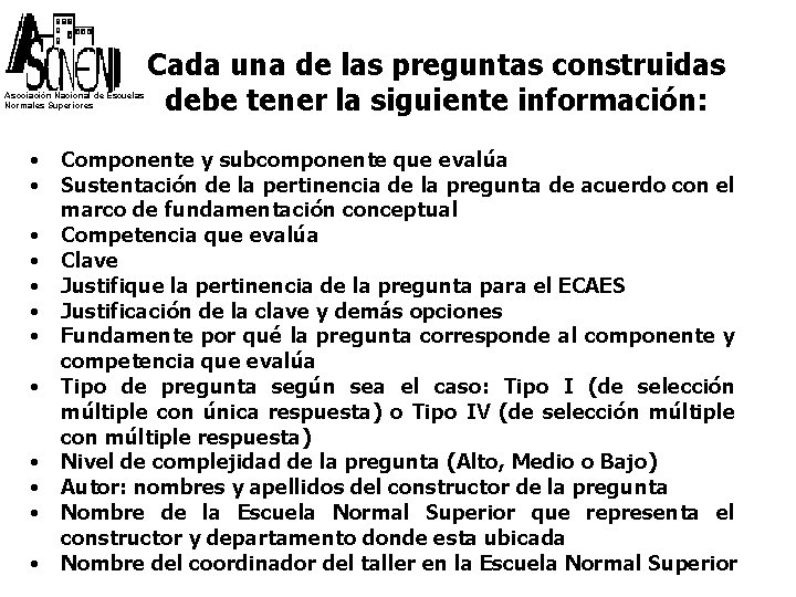 Asociación Nacional de Escuelas Normales Superiores • • • Cada una de las preguntas