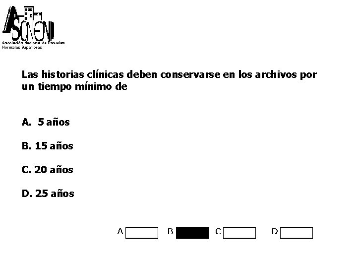 Asociación Nacional de Escuelas Normales Superiores Las historias clínicas deben conservarse en los archivos