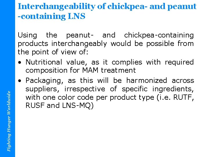 Fighting Hunger Worldwide Interchangeability of chickpea- and peanut -containing LNS Using the peanut- and