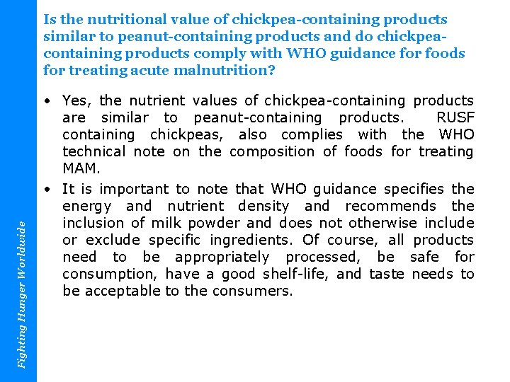 Fighting Hunger Worldwide Is the nutritional value of chickpea-containing products similar to peanut-containing products