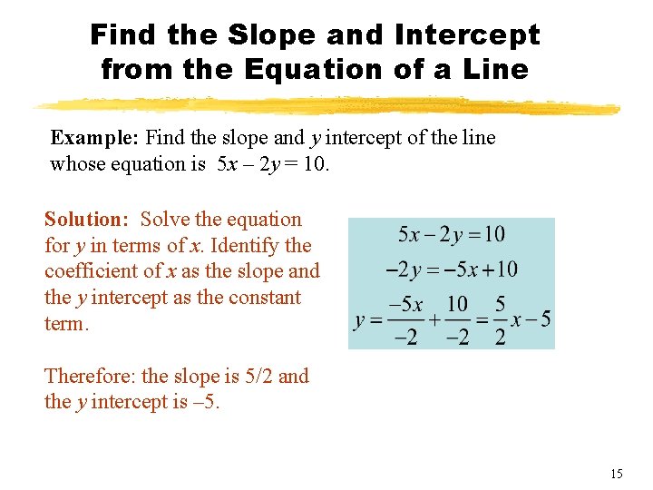 Find the Slope and Intercept from the Equation of a Line Example: Find the