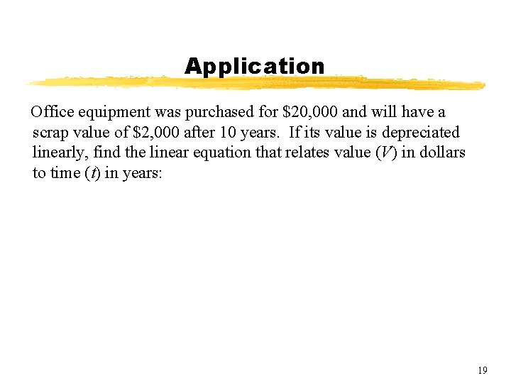 Application Office equipment was purchased for $20, 000 and will have a scrap value