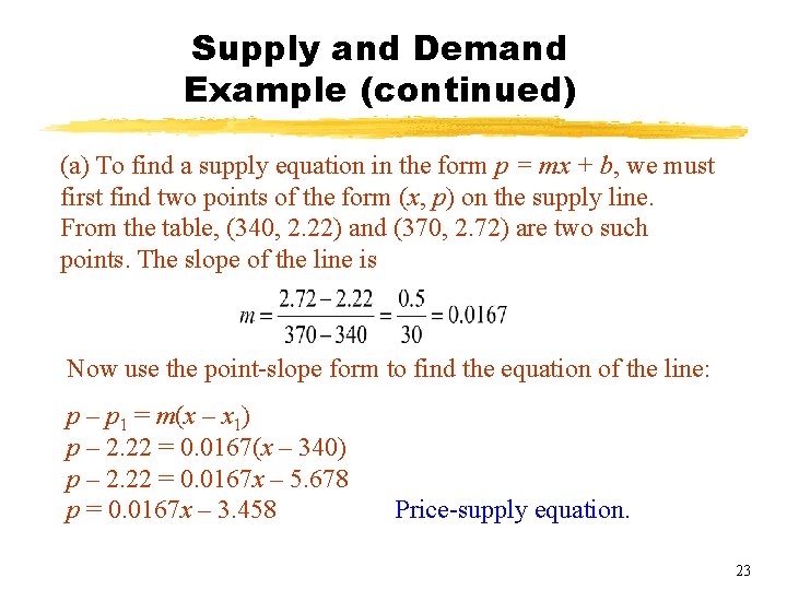 Supply and Demand Example (continued) (a) To find a supply equation in the form