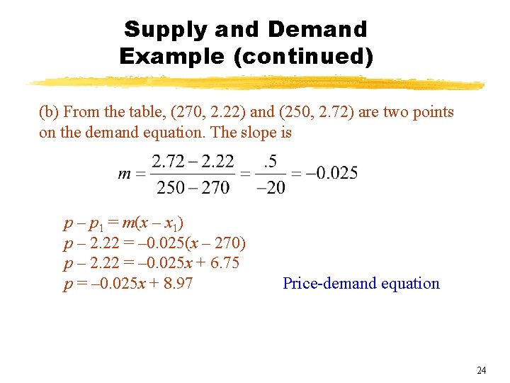 Supply and Demand Example (continued) (b) From the table, (270, 2. 22) and (250,