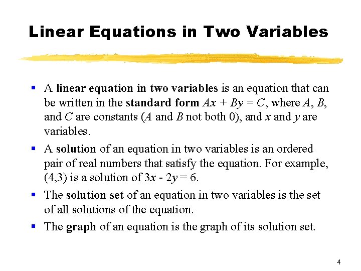 Linear Equations in Two Variables § A linear equation in two variables is an