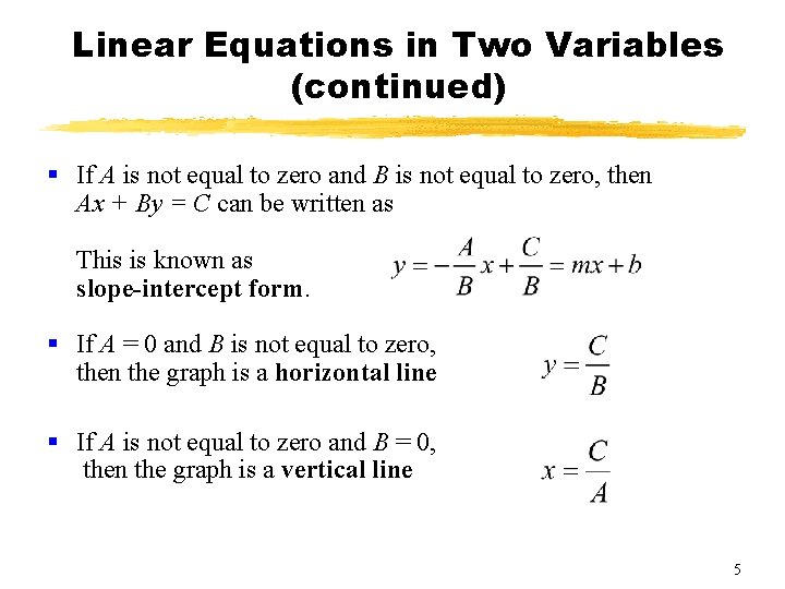 Linear Equations in Two Variables (continued) § If A is not equal to zero