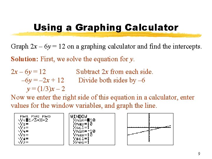 Using a Graphing Calculator Graph 2 x – 6 y = 12 on a