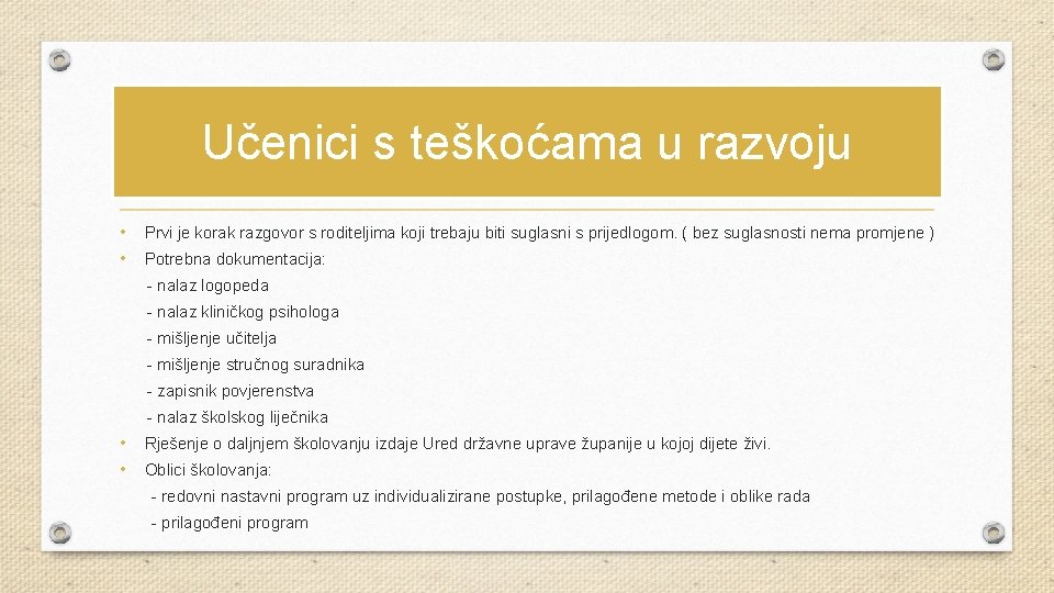 Učenici s teškoćama u razvoju • Prvi je korak razgovor s roditeljima koji trebaju