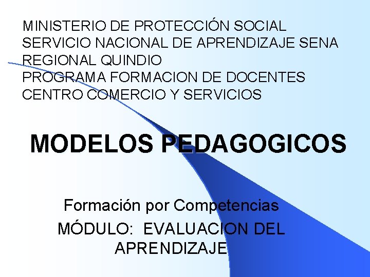 MINISTERIO DE PROTECCIÓN SOCIAL SERVICIO NACIONAL DE APRENDIZAJE SENA REGIONAL QUINDIO PROGRAMA FORMACION DE