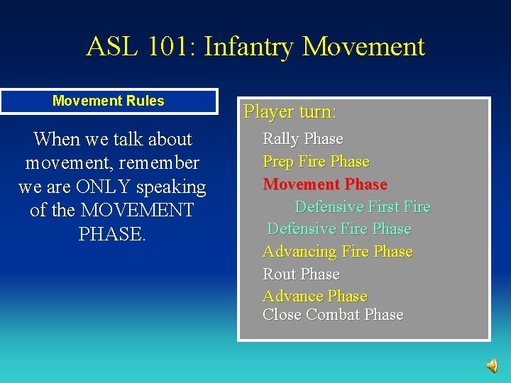 ASL 101: Infantry Movement Rules When we talk about movement, remember we are ONLY