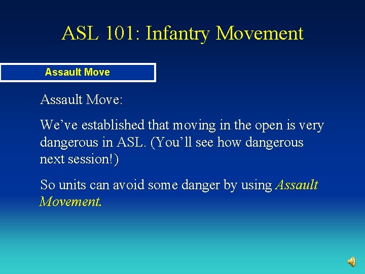 ASL 101: Infantry Movement Assault Move: We’ve established that moving in the open is