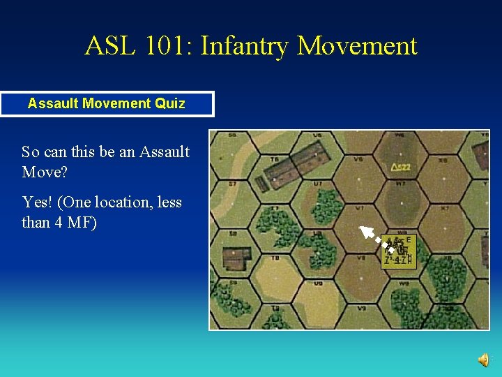 ASL 101: Infantry Movement Assault Movement Quiz So can this be an Assault Move?