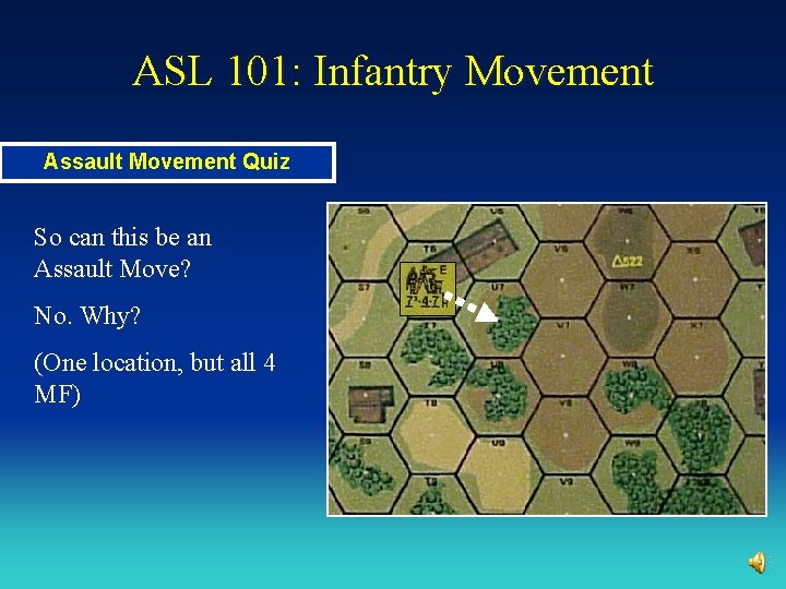 ASL 101: Infantry Movement Assault Movement Quiz So can this be an Assault Move?