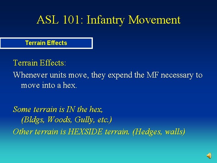 ASL 101: Infantry Movement Terrain Effects: Whenever units move, they expend the MF necessary