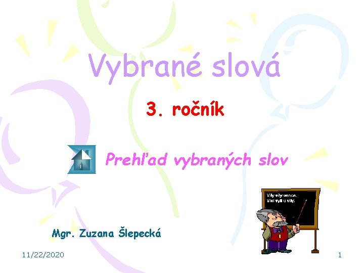 Vybrané slová 3. ročník Prehľad vybraných slov Mgr. Zuzana Šlepecká 11/22/2020 1 