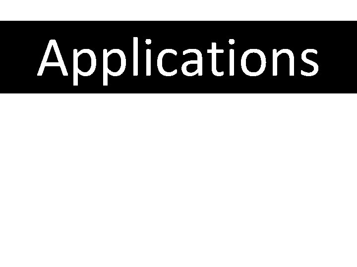 Applications 