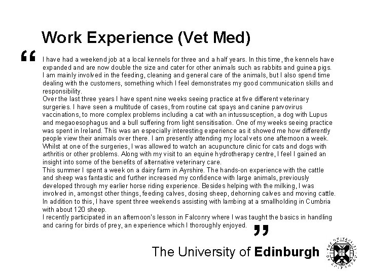 “ Work Experience (Vet Med) I have had a weekend job at a local