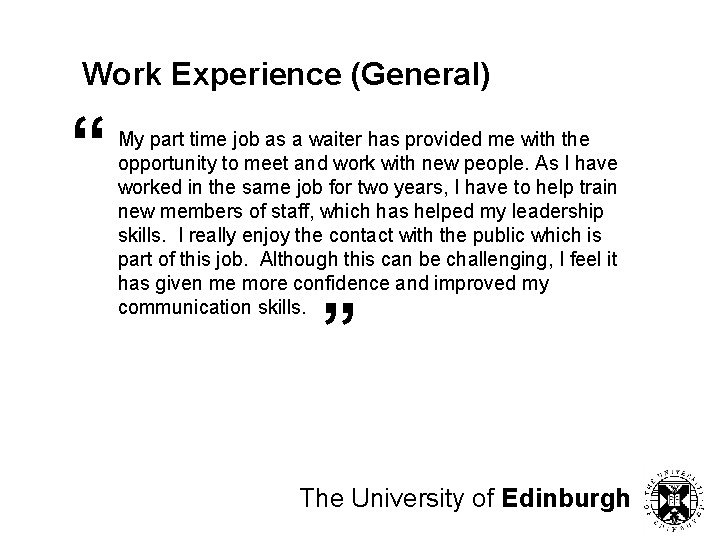 Work Experience (General) “ My part time job as a waiter has provided me