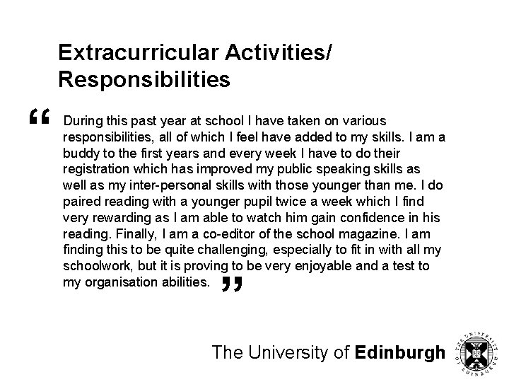 Extracurricular Activities/ Responsibilities “ During this past year at school I have taken on