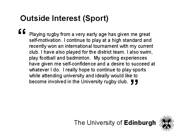 Outside Interest (Sport) “ Playing rugby from a very early age has given me