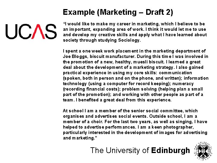 Example (Marketing – Draft 2) “I would like to make my career in marketing,