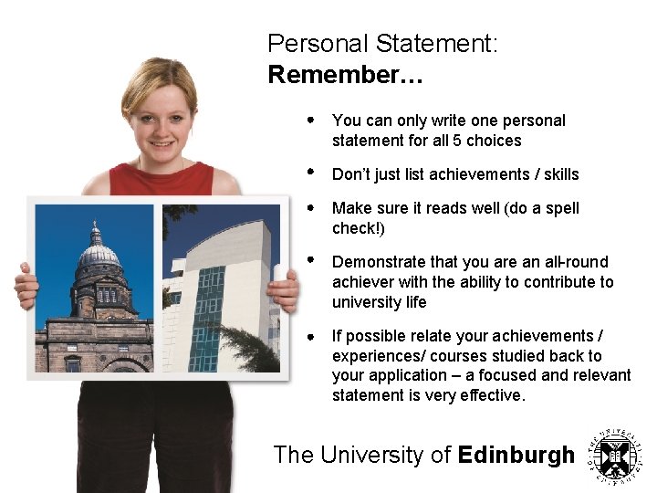 Personal Statement: Remember… You can only write one personal statement for all 5 choices