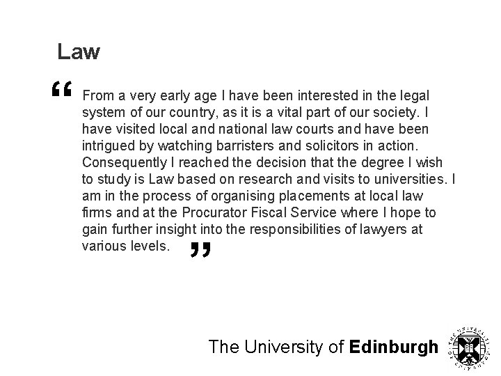 Law “ From a very early age I have been interested in the legal