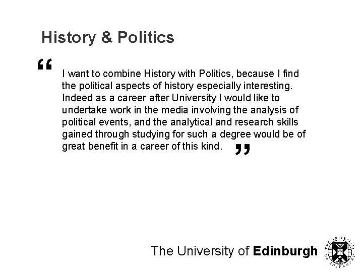 History & Politics “ I want to combine History with Politics, because I find