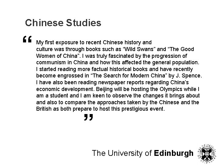 Chinese Studies “ My first exposure to recent Chinese history and culture was through