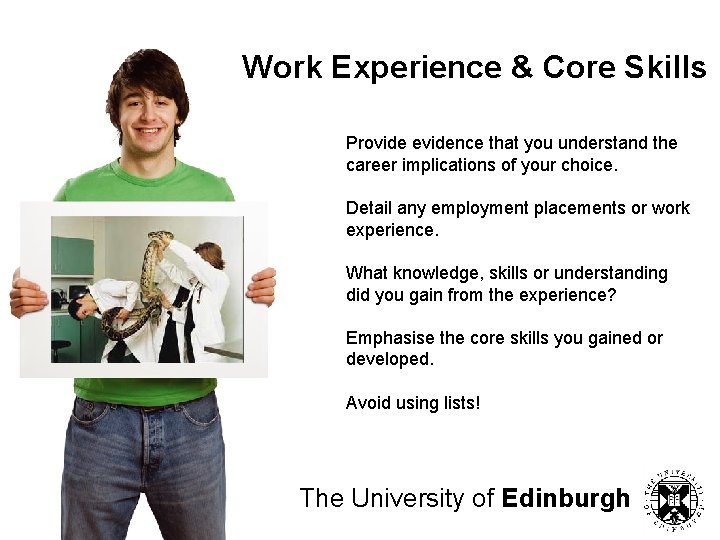 Work Experience & Core Skills Provide evidence that you understand the career implications of