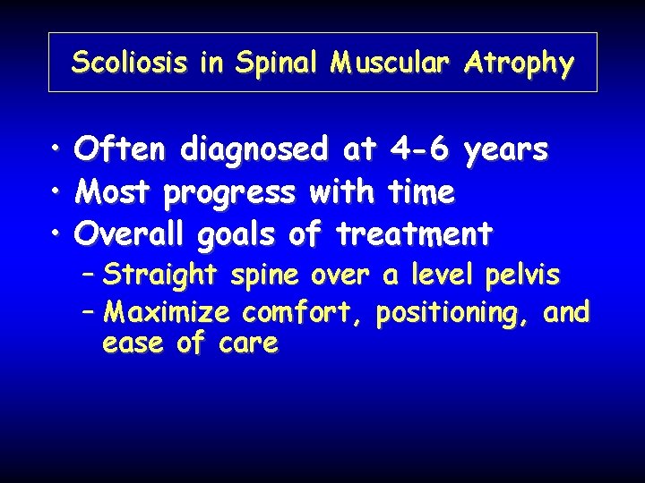 Scoliosis in Spinal Muscular Atrophy • • • Often diagnosed at 4 -6 years