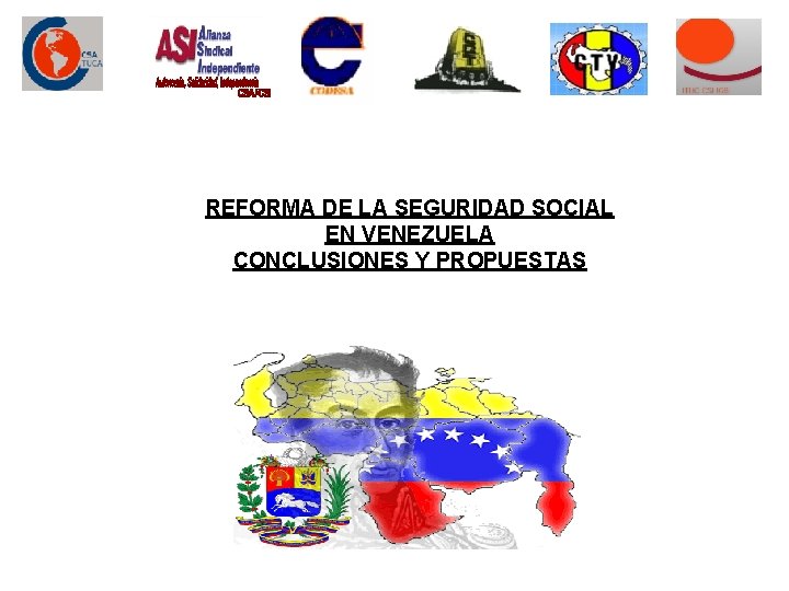 REFORMA DE LA SEGURIDAD SOCIAL EN VENEZUELA CONCLUSIONES Y PROPUESTAS REFORMA DE LA SEGURIDAD SOCIAL EN VENEZUELA CONCLUSIONES Y PROPUESTAS
