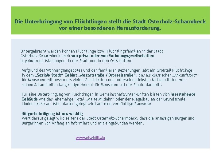  Die Unterbringung von Flüchtlingen stellt die Stadt Osterholz-Scharmbeck vor einer besonderen Herausforderung. Untergebracht