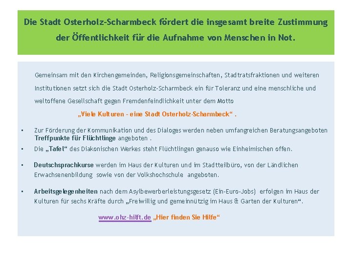  Die Stadt Osterholz-Scharmbeck fördert die insgesamt breite Zustimmung der Öffentlichkeit für die Aufnahme