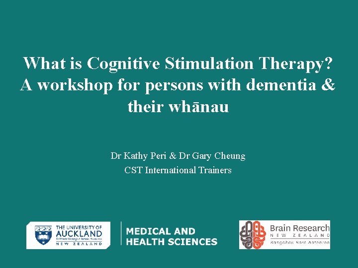 What is Cognitive Stimulation Therapy? A workshop for persons with dementia & their whānau