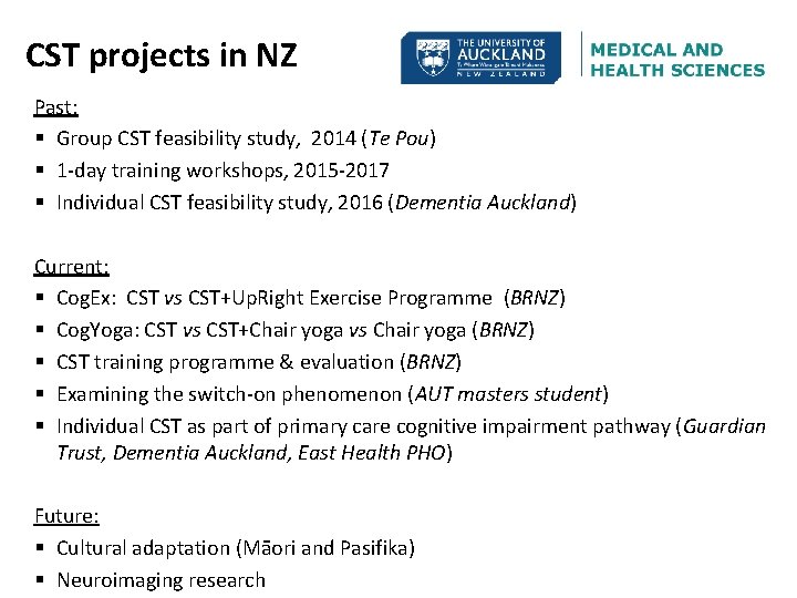 CST projects in NZ Past: § Group CST feasibility study, 2014 (Te Pou) §